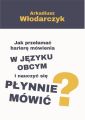 Jak przelamac bariere mowienia w jezyku obcym i nauczyc sie plynnie mowic?
