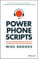 Power Phone Scripts. 500 Word-for-Word Questions, Phrases, and Conversations to Open and Close More Sales