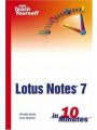 Sams Teach Yourself Lotus Notes 7 in 10 Minutes (Sams Teach Yourself in 10 Minutes)